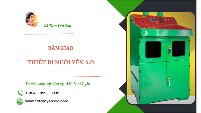 Bàn giao THIẾT BỊ NUÔI YẾN 4.0