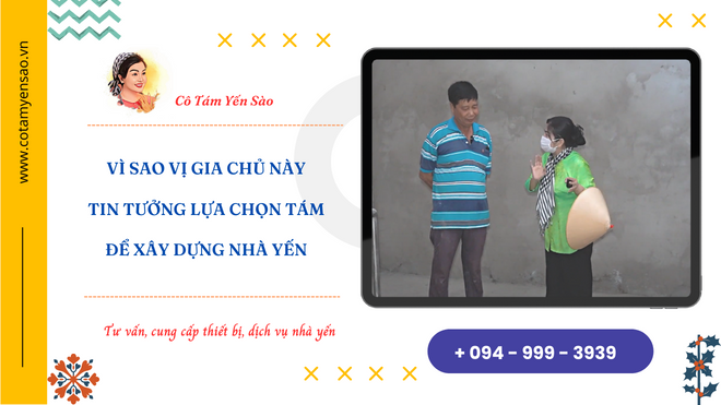 Vì sao vị gia chủ này tin tưởng lựa chọn Tám để xây dựng nhà yến?