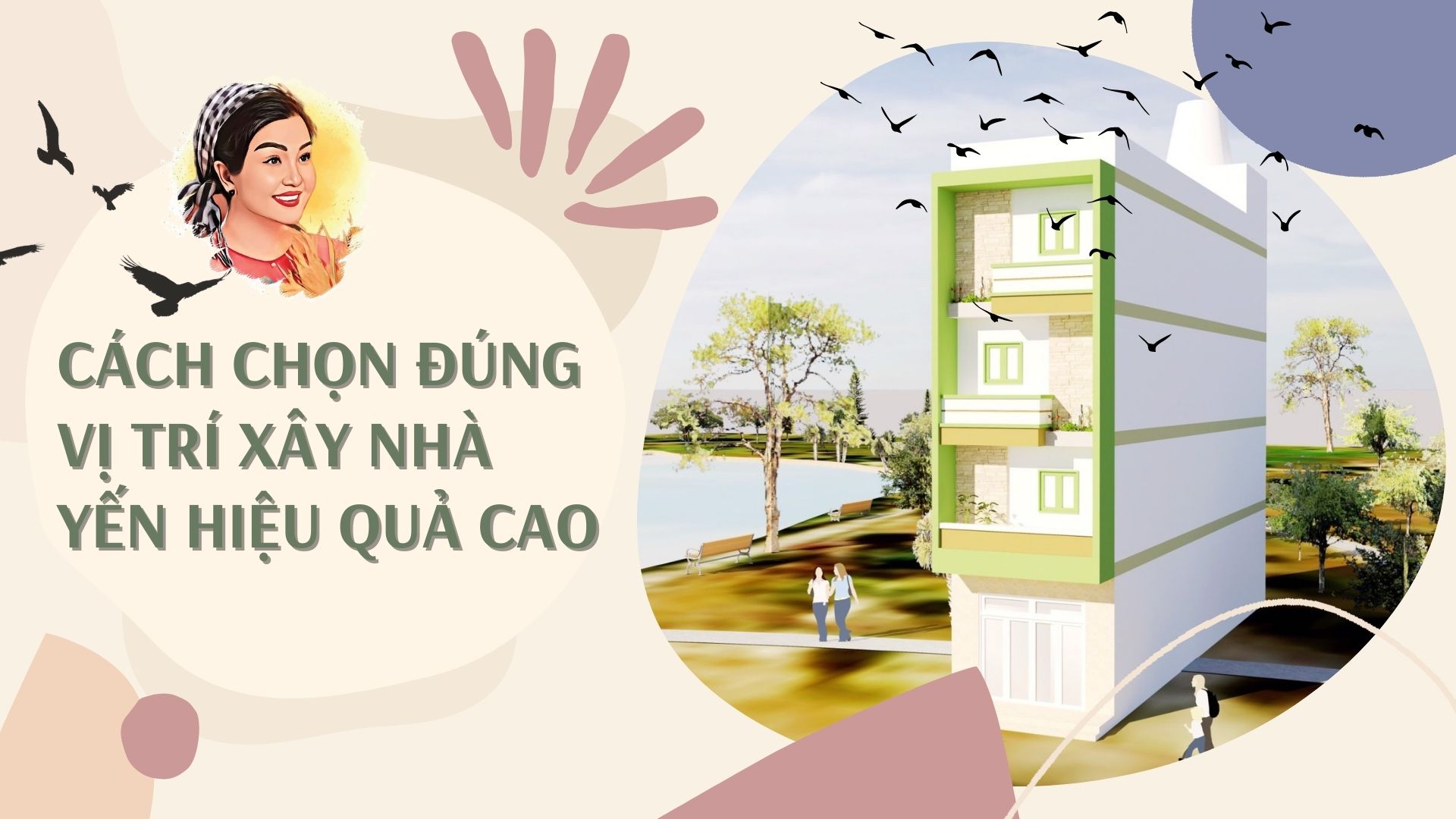 CÁCH CHỌN ĐÚNG VỊ TRÍ XÂY NHÀ YẾN HIỆU QUẢ CAO