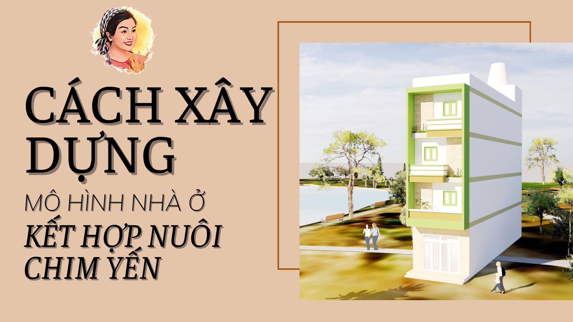 CÁCH XÂY DỰNG MÔ HÌNH NHÀ Ở KẾT HỢP NUÔI CHIM YẾN