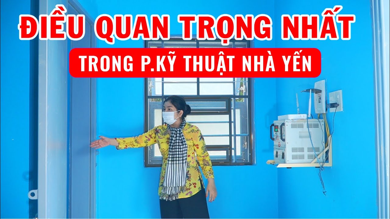 ĐIỀU QUAN TRỌNG NHẤT TRONG PHÒNG KỸ THUẬT NHÀ YẾN