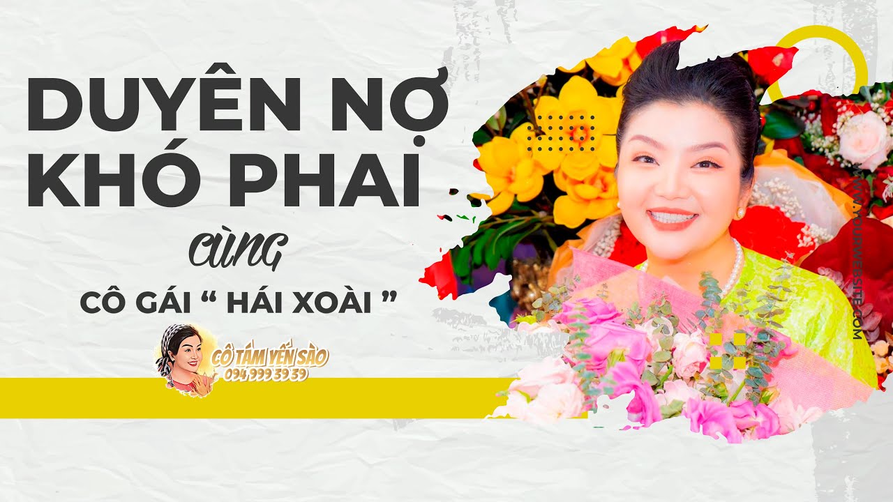 DUYÊN NỢ KHÓ PHAI CÙNG " CÔ GÁI HÁI XOÀI "