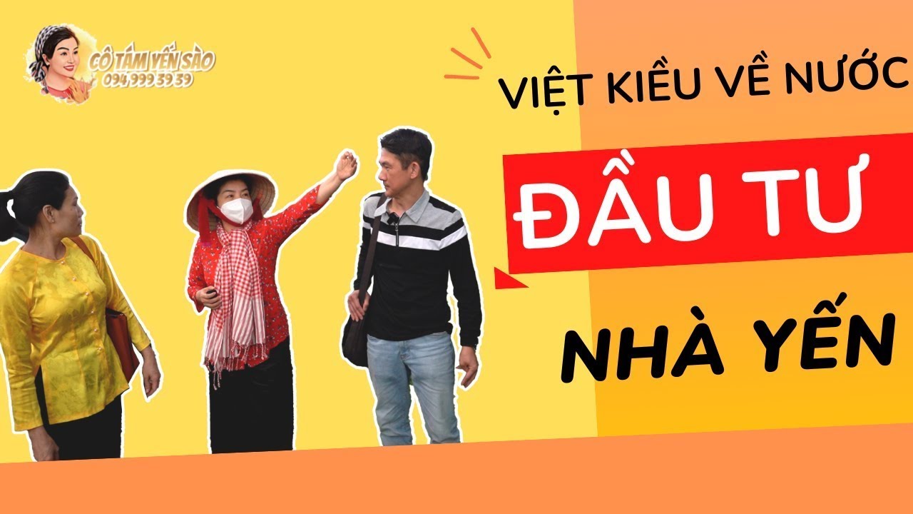 Việt Kiều về nước & quá trình đầu tư xây dựng nhà yến