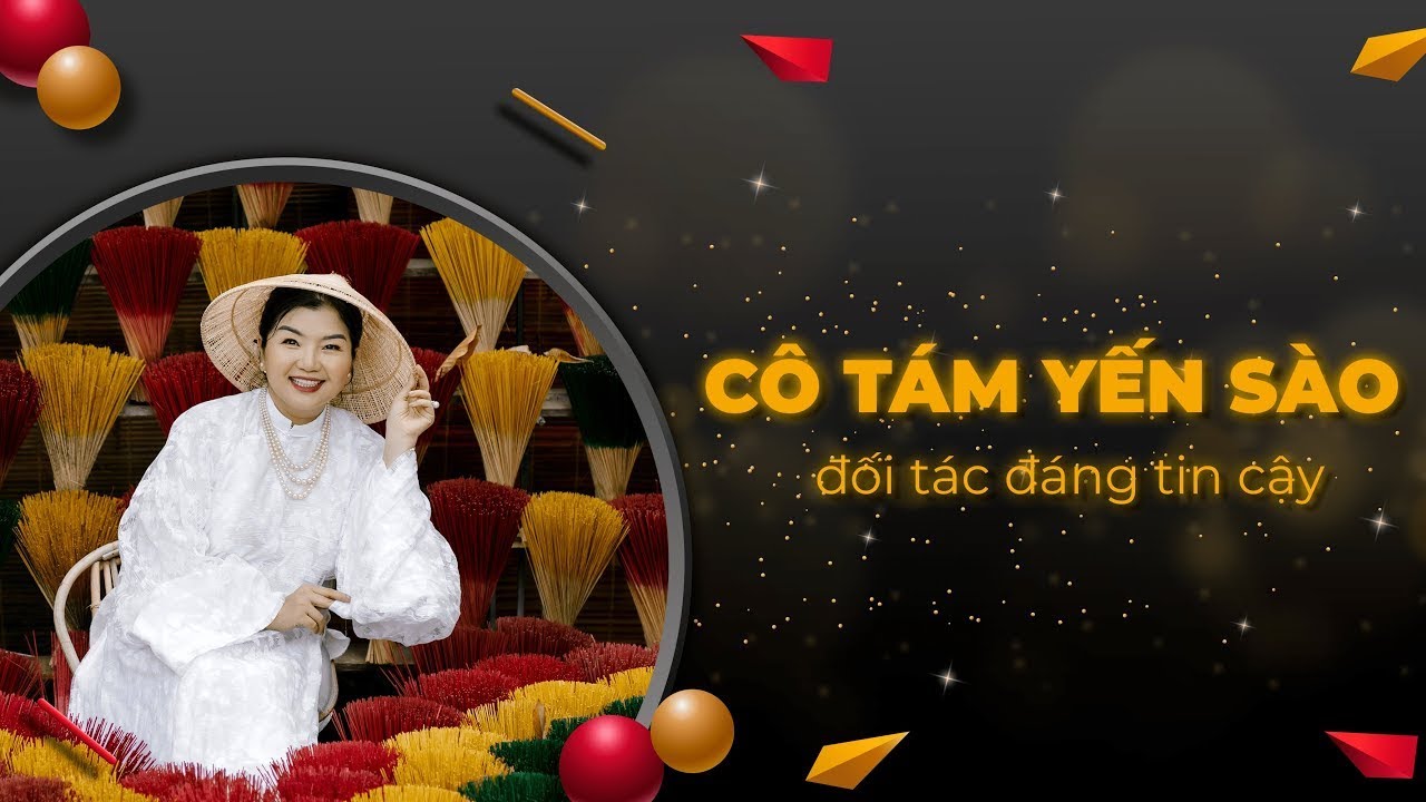 Cô Tám Yến Sào luôn là đối tác đồng hành VỮNG CHÃI cùng bà con