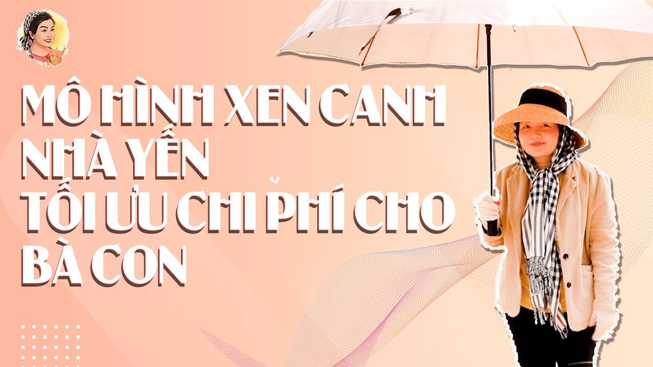 Mô hình nhà yến xen canh tối ưu chi phí cho bà con