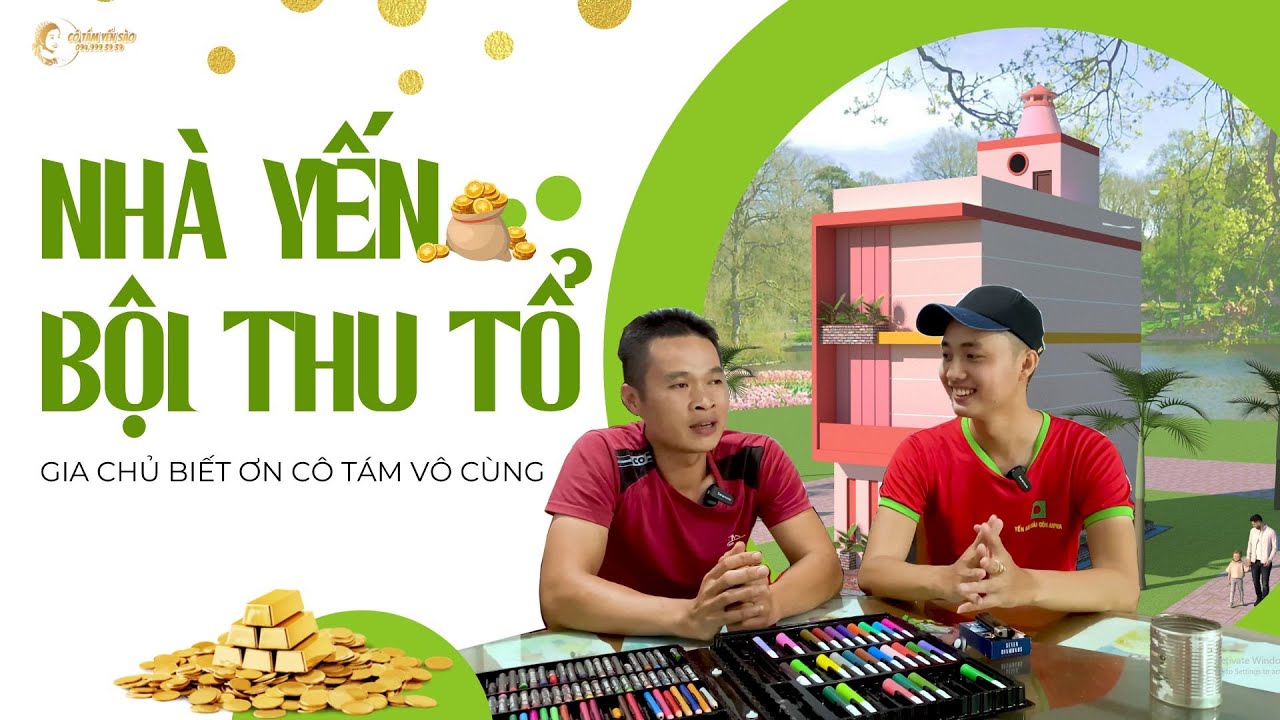 Nhà yến bội thu tổ - Gia chủ biết ơn Tám vô cùng